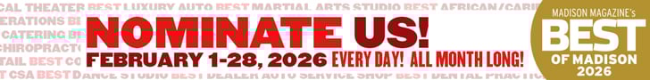 Banner with bold red text: “Nominate Us! February 1–28, 2026. Every day! All month long!” and a gold badge reading “Madison Magazine's Best of Madison 2026” on the right side.